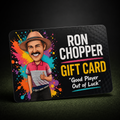 Ron Chopper Gift Card